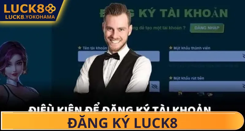 Đăng Ký Luck8 Hướng dẫn đăng ký Luck8