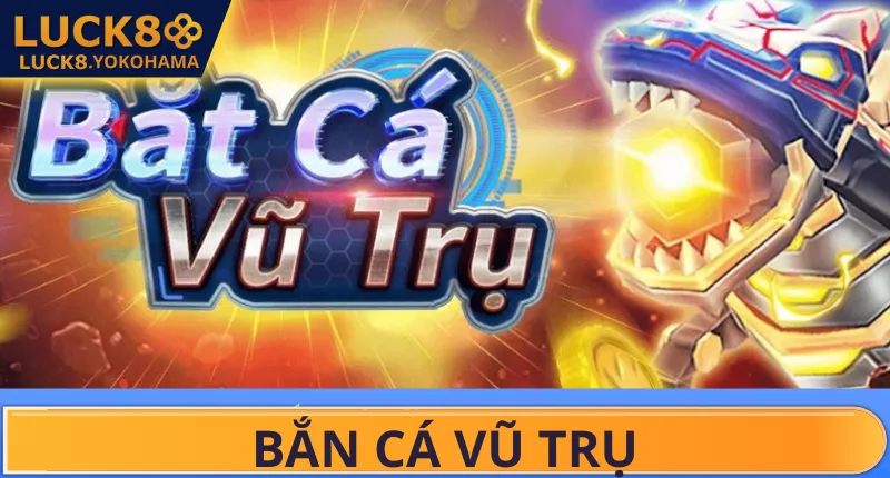 Bắn Cá Vũ Trụ – Hành Trình Khám Phá Sức Mạnh Thiên Hà Bắn Cá Vũ Trụ – Hành Trình Khám Phá Sức Mạnh Thiên Hà