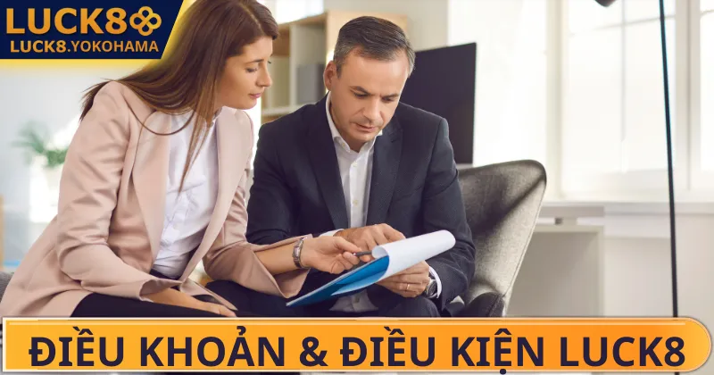 Điều Khoản Điều Kiện LUCK8 Top 3 điều khoản điều kiện Luck8 anh em nên lưu ý