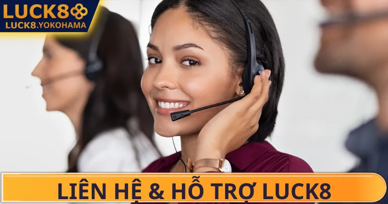 Liên Hệ LUCK8 Tham khảo chi tiết dịch vụ liên hệ LUCK8