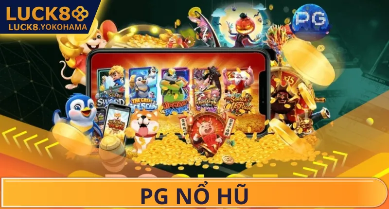 PG Nổ Hũ LUCK8 - Sức Hút Của Biển Giải Thưởng Vô Tận 2026 Bước tham gia đơn giản mang đến chiến thắng