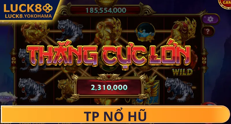 TP Nổ Hũ – Cảm Giác Bùng Nổ Cực Đỉnh Khi Chạm Thưởng Giao diện tham gia và quy trình khởi động