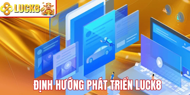 LUCK8 Định hướng phát triển LUCK8