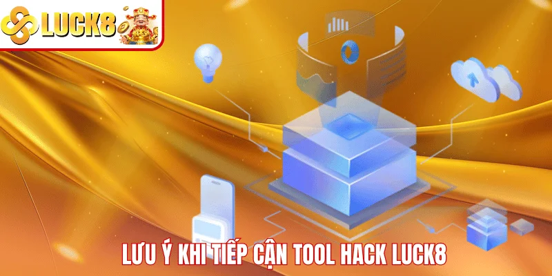 Tool Hack LUCK8 – Phân Tích Lợi Ích Và Cảnh Báo Rủi Ro Lưu ý khi tiếp cận Tool hack LUCK8
