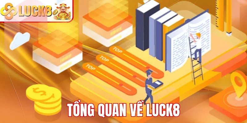 LUCK8 Tổng quan về LUCK8