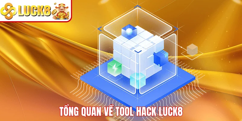 Tool Hack LUCK8 – Phân Tích Lợi Ích Và Cảnh Báo Rủi Ro Tổng quan về tool hack LUCK8